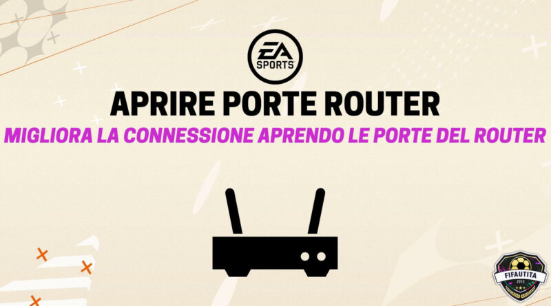 Come aprire le porte del router su EA Sports FIFA