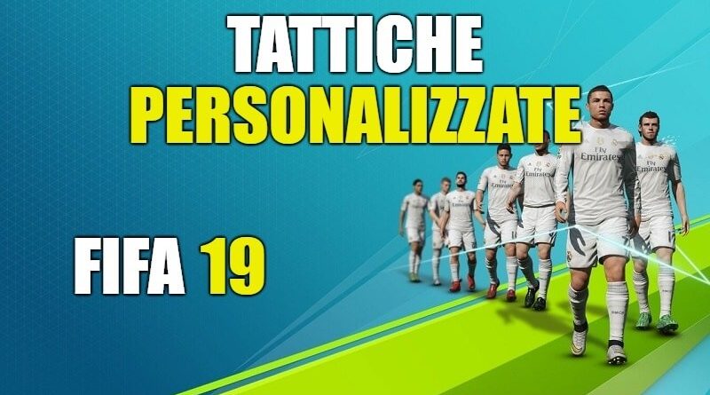 FIFA 19, Dynamic Tactics e Game Plan, tutto sulle nuove tattiche personalizzate