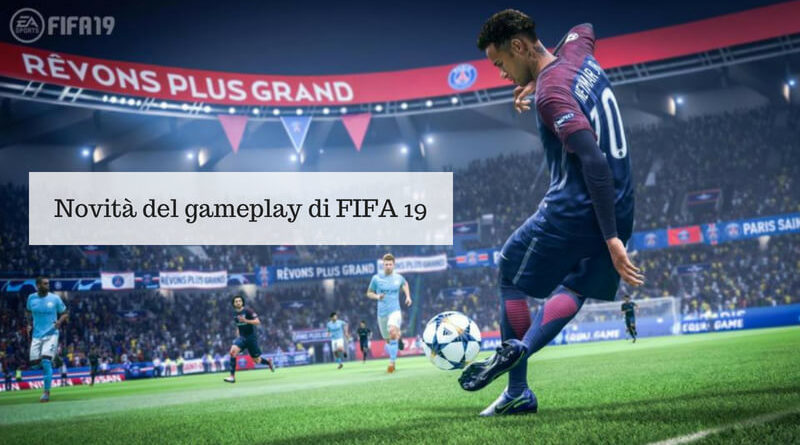 FIFA 19, dal 24 luglio le novità sul gameplay di FIFA 19