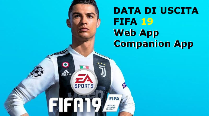 FIFA 19 Web App e Companion App, la data di uscita e le novità