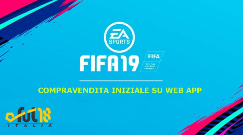 Compravendita iniziale con l'accesso anticipato alla Web App di FIFA 19 dal 19 settembre