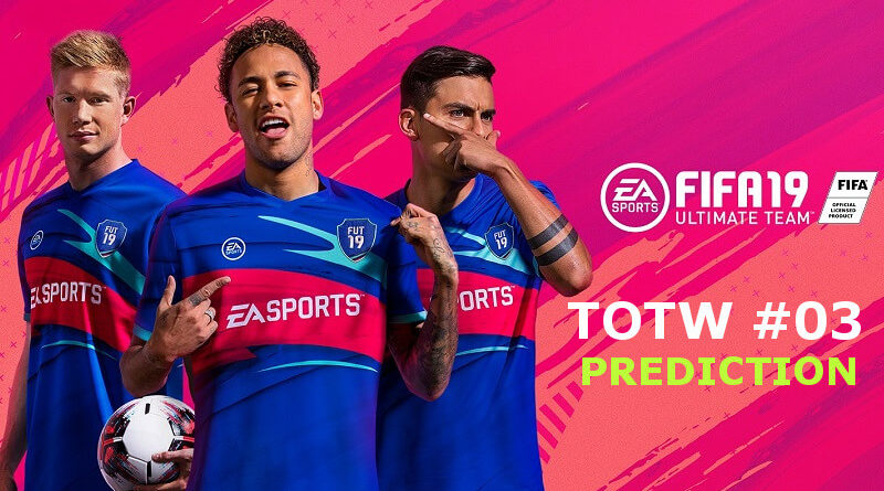 FIFA 19 Team of the Week 03 prediction