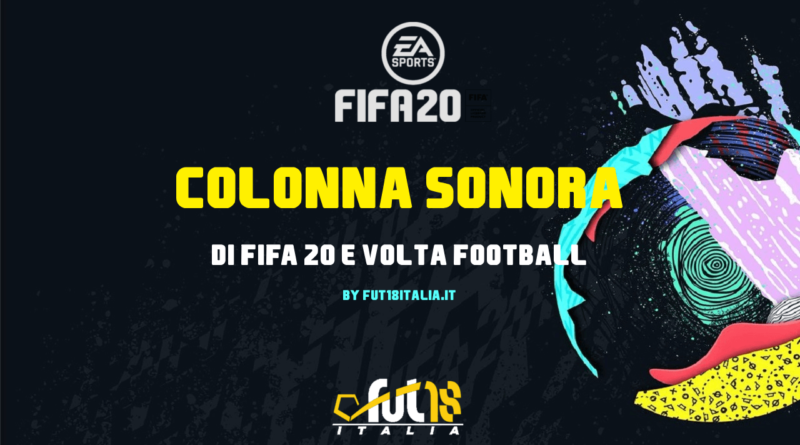 Colonna sonora di FIFA 20 e Volta Football