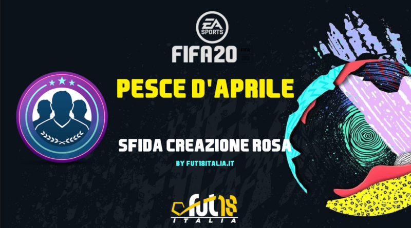 FIFA 20: Sfida creazione rosa pesce d'aprile