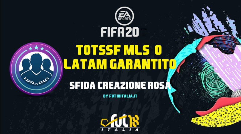 FIFA 20: SCR TOTSSF MLS o LATAM garantito