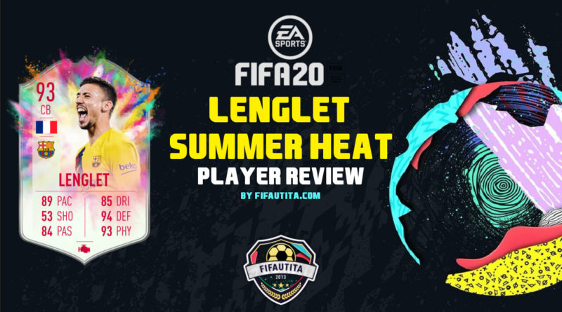 FIFA 20: Lenglet Summer Heat SBC player review