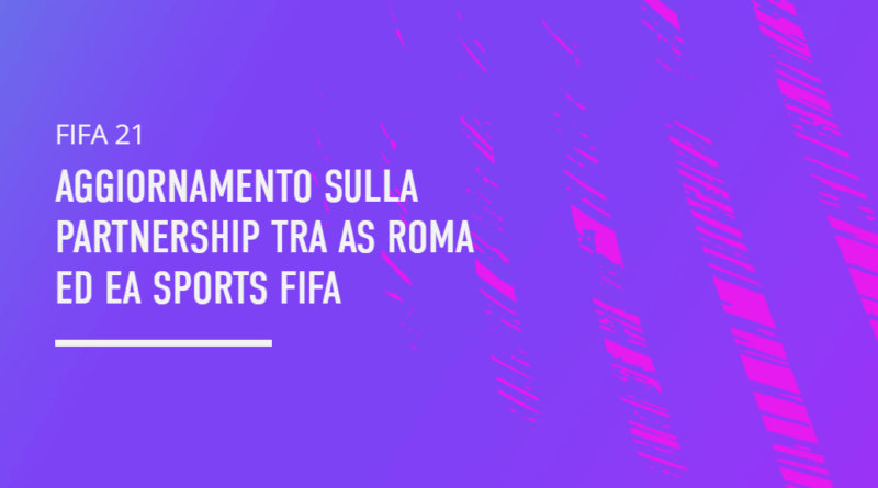 FIFA 21: interrotta la partnership fra EA Sports e AS Roma