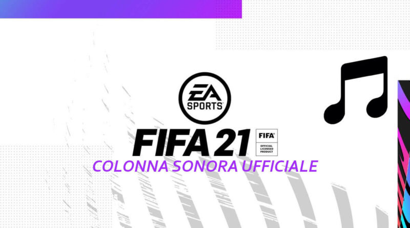 FIFA 21: colonna sonora ufficiale