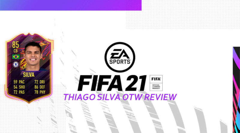 FIFA 21: Thiago Silva OTW review