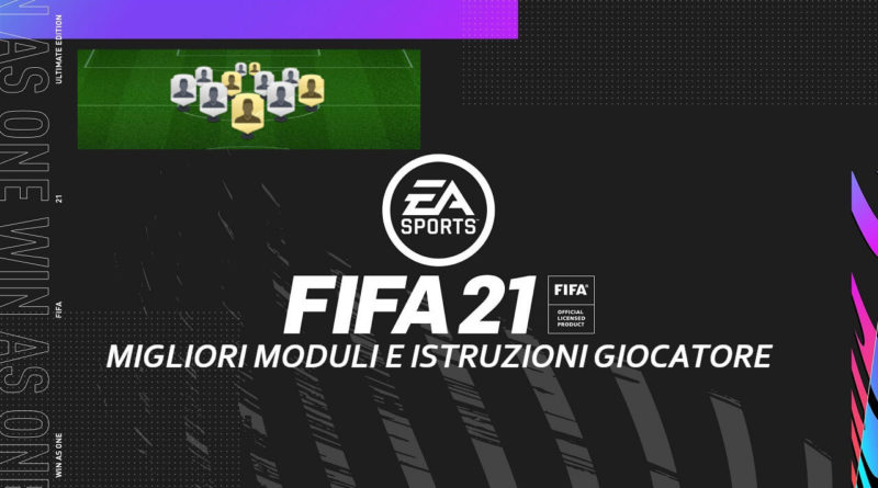 FIFA 21: i migliori moduli e istruzioni giocatore in FUT
