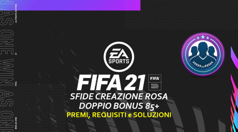 FIFA 21: sfida creazione rosa aggiornamento doppio bonus 85+