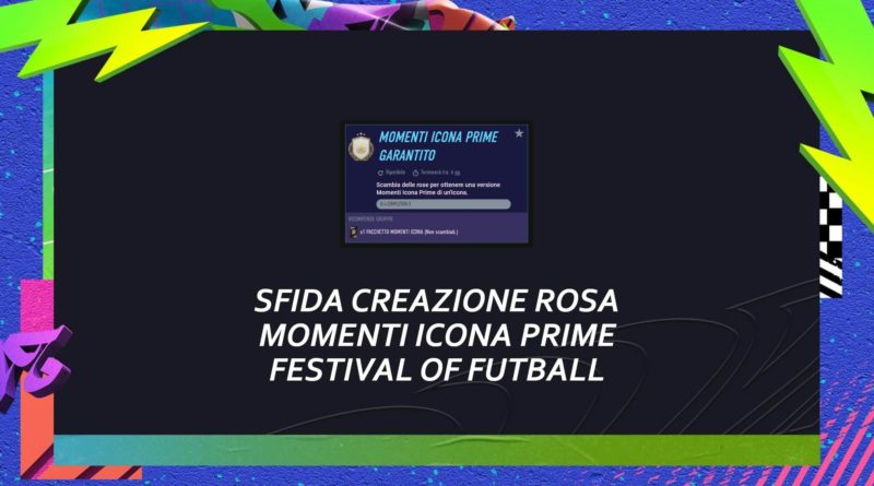 FIFA 21: sfida creazione rosa icona prime moments garantito