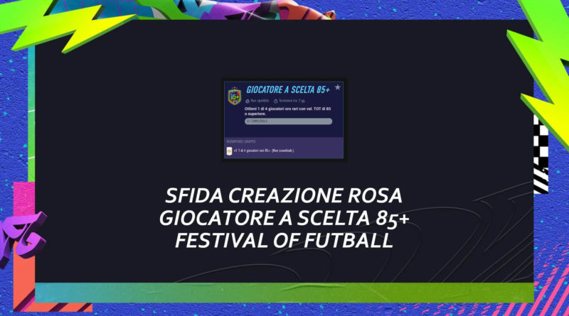 FIFA 21: SBC giocatore a scelta 85+ Festival of FUTball
