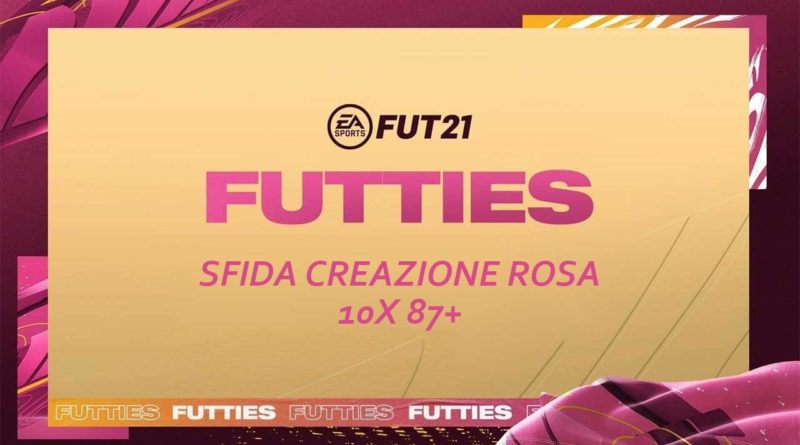 FIFA 21: sfida creazione rosa 10x 87+ Futties