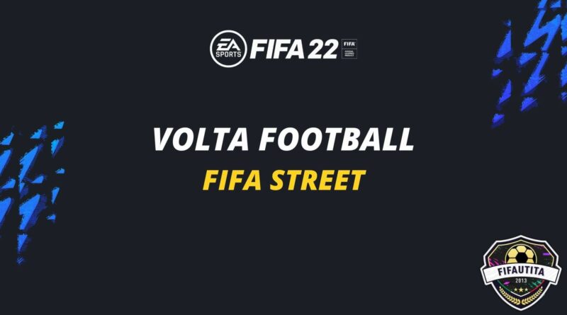 FIFA 22: Volta Football, tutte le novità