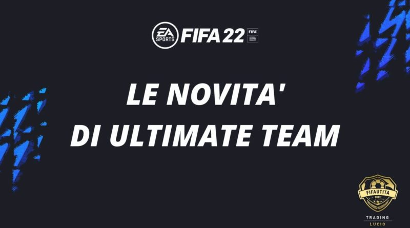 FIFA 22: le novità di FUT, Ultimate Team