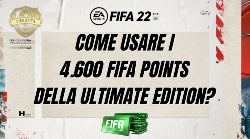 Come uare i 4.600 FIFA Points della Ultimate Edition