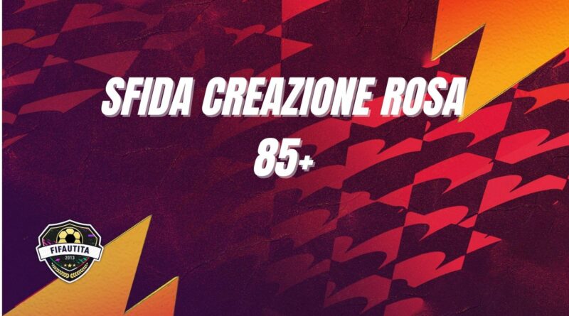 FIFA 22: sfida creazione rosa 85+ Headliners