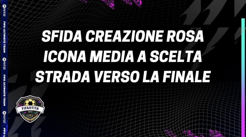 FIFA 22: sfida creazione rosa a scelta icona media
