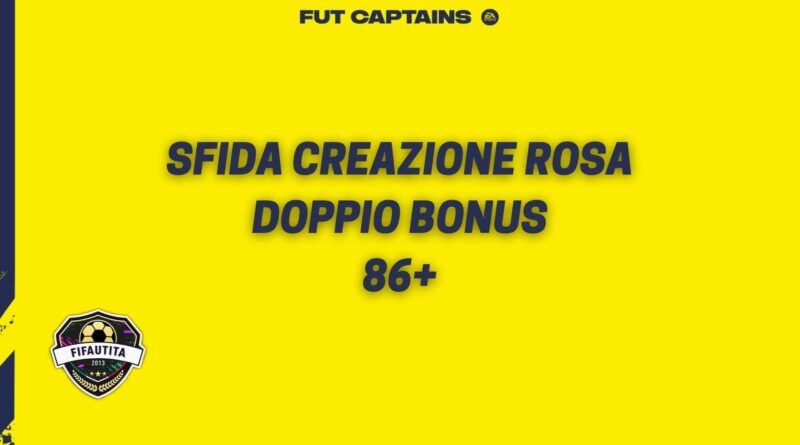 FIFA 22: sfida creazione rosa doppio bonus 86+ FUT Captains