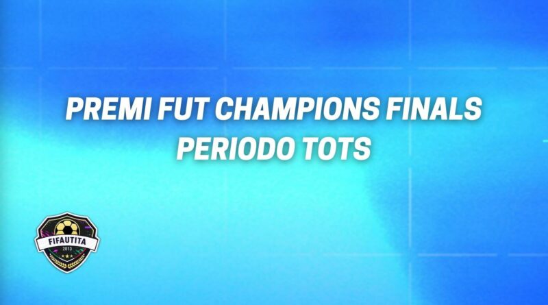 FIFA 22: Premi FUT Champions Finals periodo TOTS - ex Weekend League
