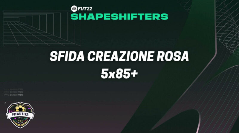 FIFA 22: sfida creazione rosa 5x85+ Mutaforma
