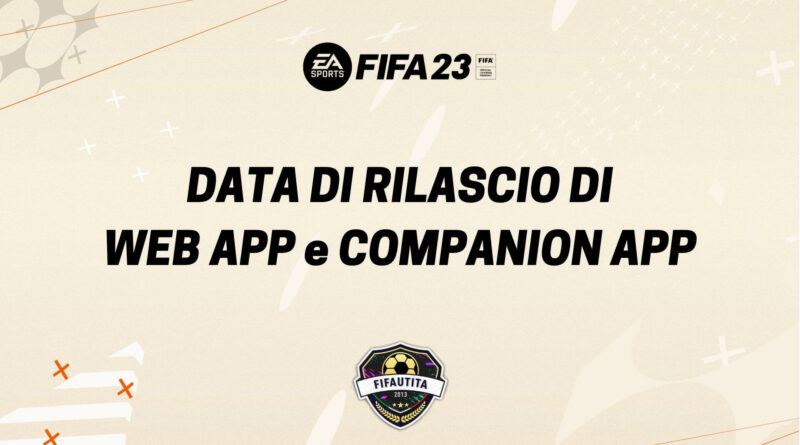 FIFA 23: data di rilascio della Web App e Companion App FUT