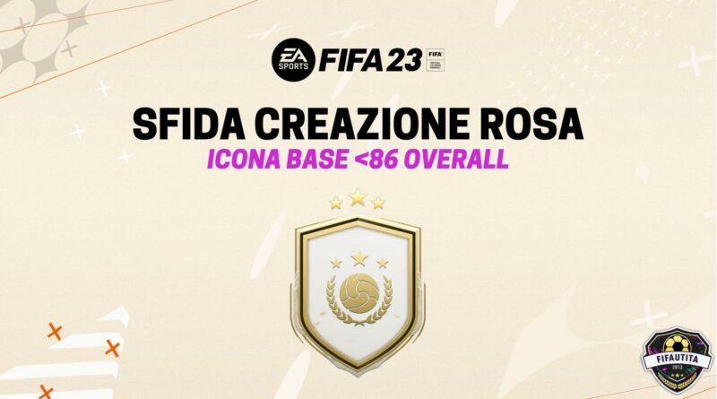 FIFA 23: sfida creazione rosa Icona Base max 86