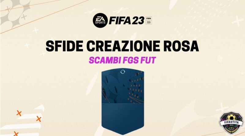 FIFA 23: sfide creazione rosa scambi FGS