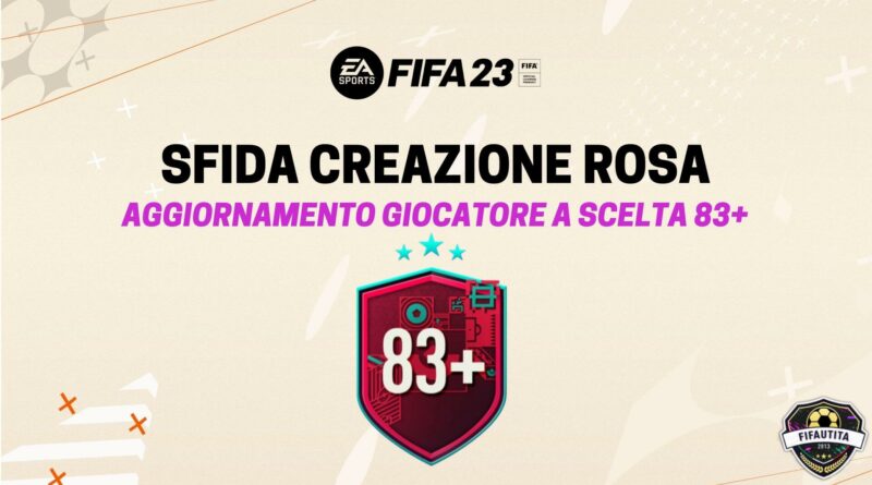 FIFA 23: sfida creazione rosa giocatore a scelta 83+