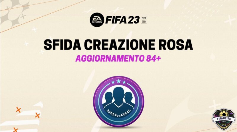FIFA 23: sfida creazione rosa aggiornamento 84+