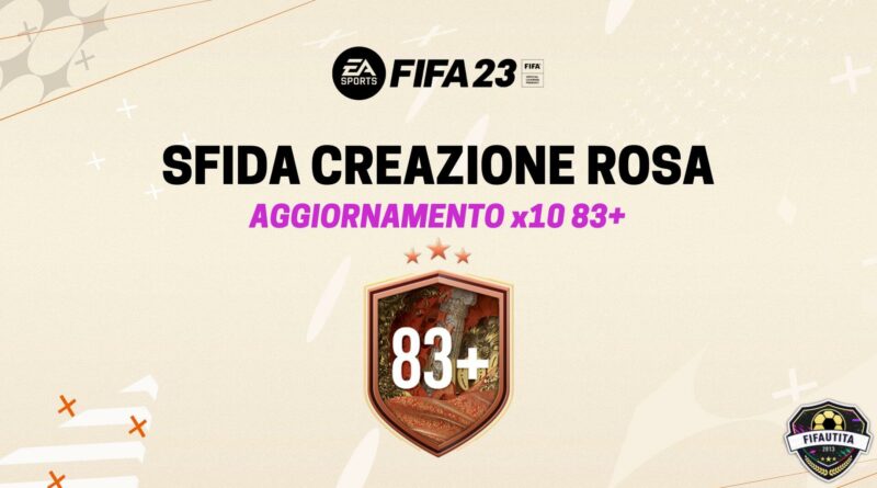 FIFA 23: sfida creazione rosa aggiornamento 10x 83+