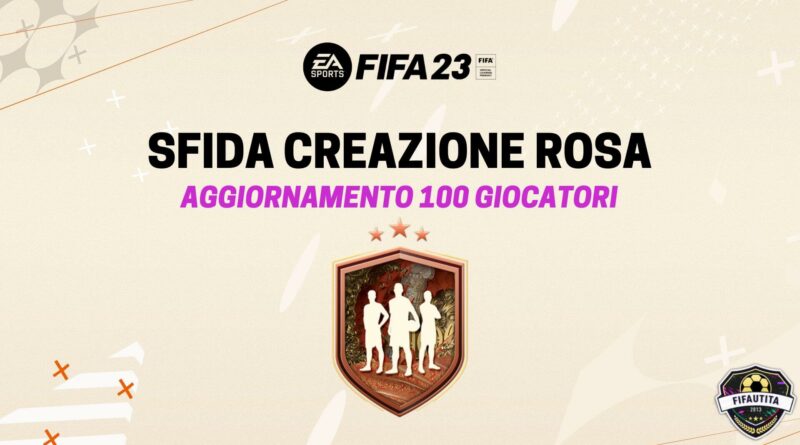 FIFA 23: sfida creazione rosa aggiornamento 100 giocatori