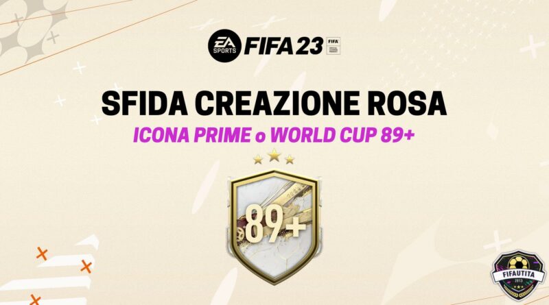 FIFA 23: sfida creazione rosa Icona Prime o Mondiali 89+ Showdown Series