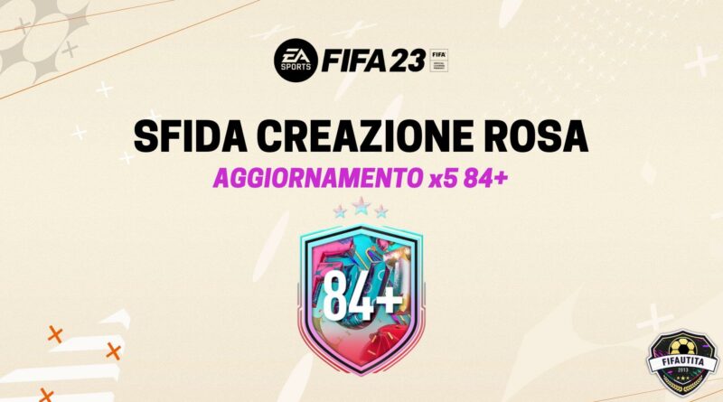 FIFA 23: aggiornamento x5 84+ FUT Birthday SBC