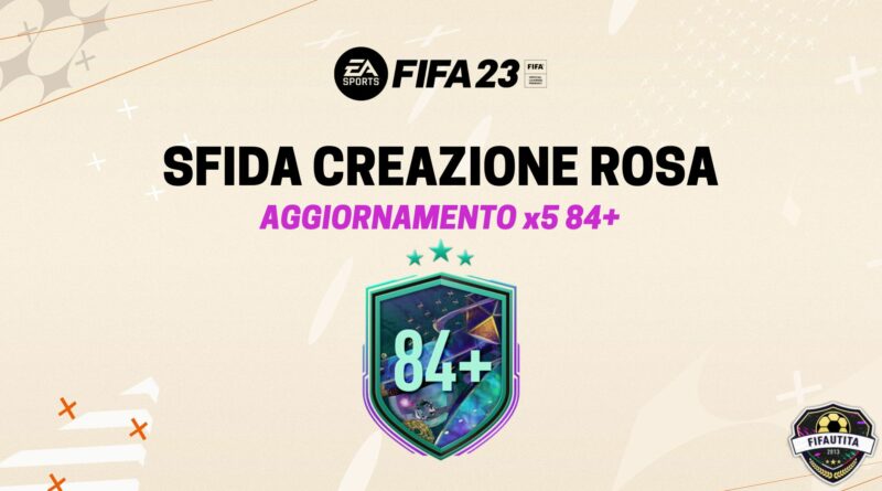 FIFA 23: sfida creazione rosa 5x84+ Fantasy FUT