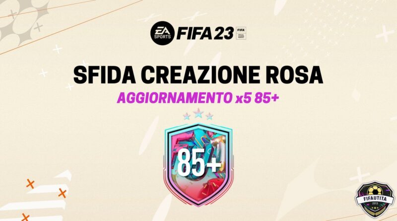 FIFA 23: aggiornamento x5 85+ FUT Birthday SBC