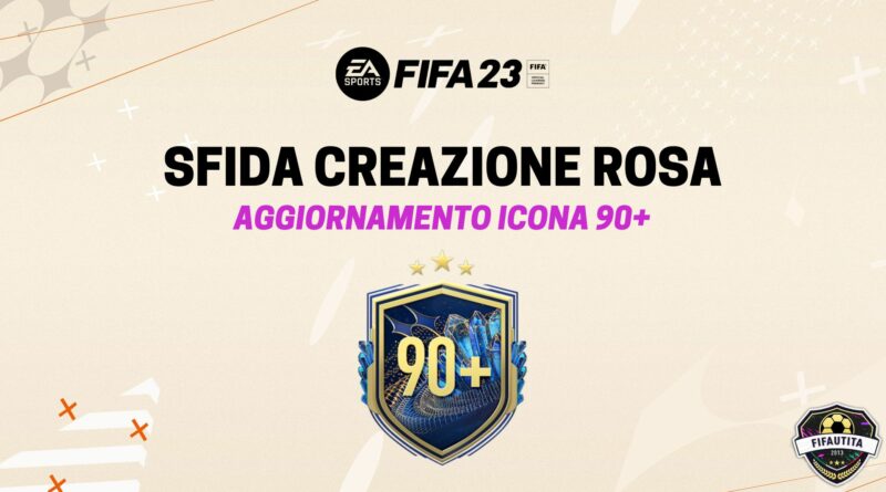 FIFA 23: sfida creazione rosa aggiornamento Icona 90+ TOTS