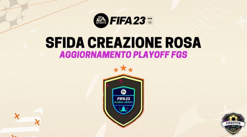 FIFA 23: sfida creazione rosa aggiornamento playoff FGS