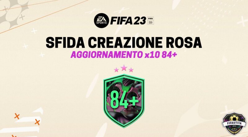 FIFA 23: sfida creazione rosa aggiornamento x10 84+ Mutaforma
