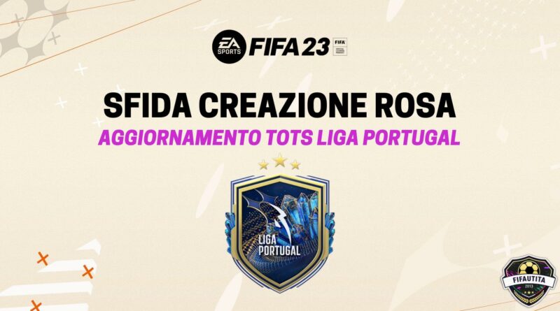 FIFA 23: sfida creazione rosa aggiornamento TOTS Liga Nos Portugal