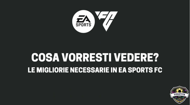 Le novità che vorreste vedere in EA Sports FC