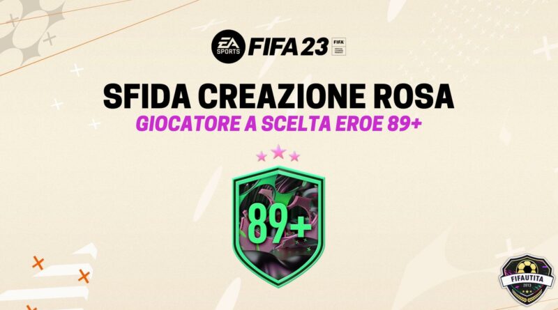 FIFA 23 TOTS: scfida creazione rosa giocatore a scelta Eroe FUT 89+