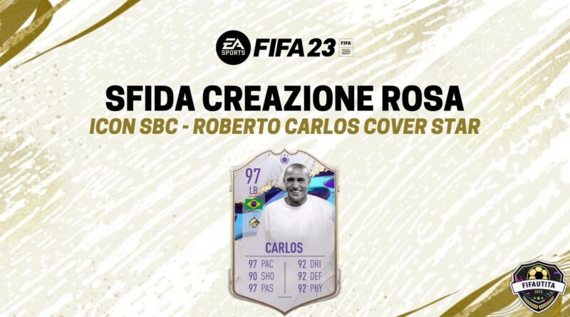 FIFA 23: ROberto Carlos Icon cover star SBC