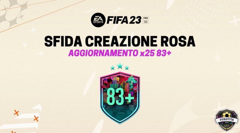FIFA 23: sfida creazione rosa aggiornamento x25 83+