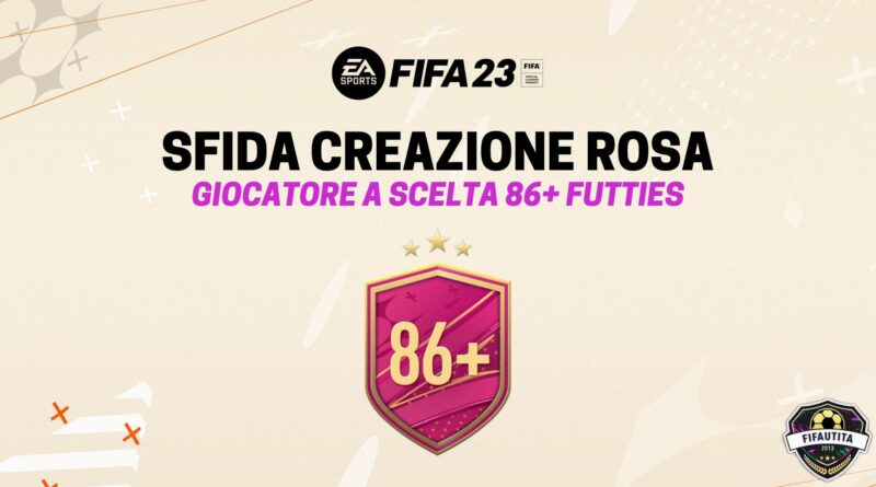 FIFA 23: sfida creazione rosa giocatore a scelta 86+ Futties