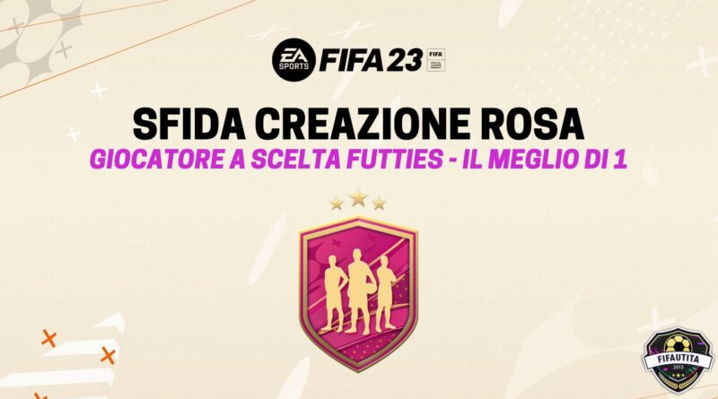 FIFA 23: sfida creazione rosa giocatore a scelta Futties il meglio di 1