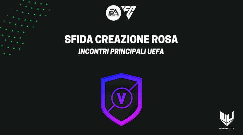 EA FC 24: sfida creazione rosa Incontri Principali UEFA