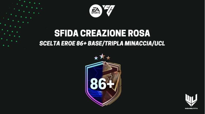 FC 24: scelta eroe 86+ Base/Tripla Minaccia/UCL