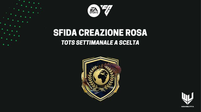 FC 24: sfida creazione rosa TOTS settimanale a scelta